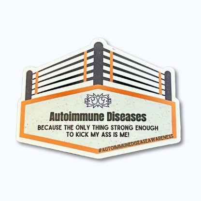 Autoimmune Diseases:  Because The Only Thing Strong Enough To Kick My Own Ass Is Me Sticker Boxing Sticker