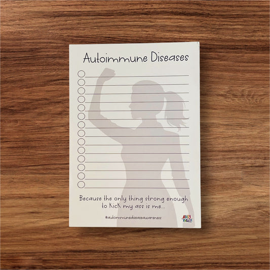 Autoimmune Diseases:  Because The Only Thing Strong Enough To Kick My Own Ass Is Me Notepad
